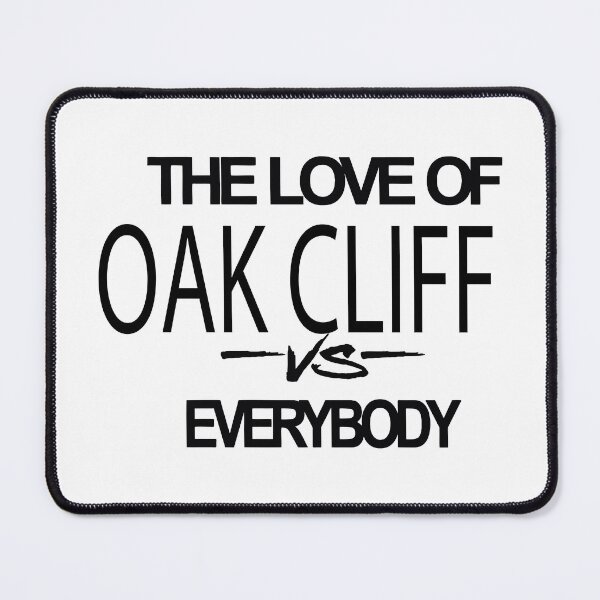 Item preview, The love of Oak Cliff vs Everybody designed and sold by Pokeytank.