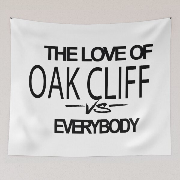 Item preview, The love of Oak Cliff vs Everybody designed and sold by Pokeytank.