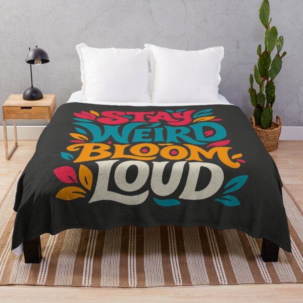 Item preview, Stay weird bloom loud designed and sold by EdvvinStudios.