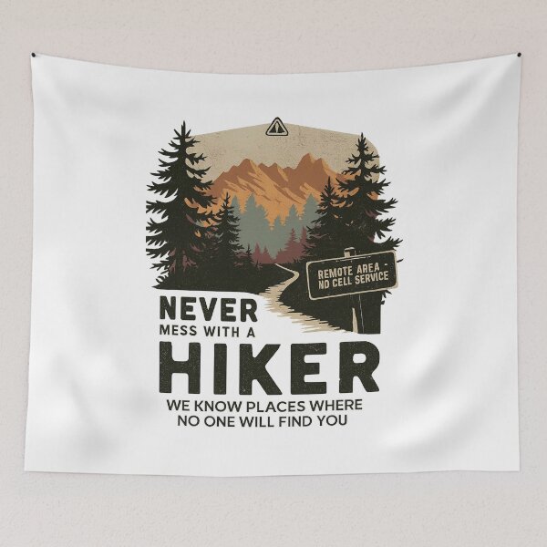 Item preview, Never Mess with a Hiker designed and sold by KingmmmMiC.