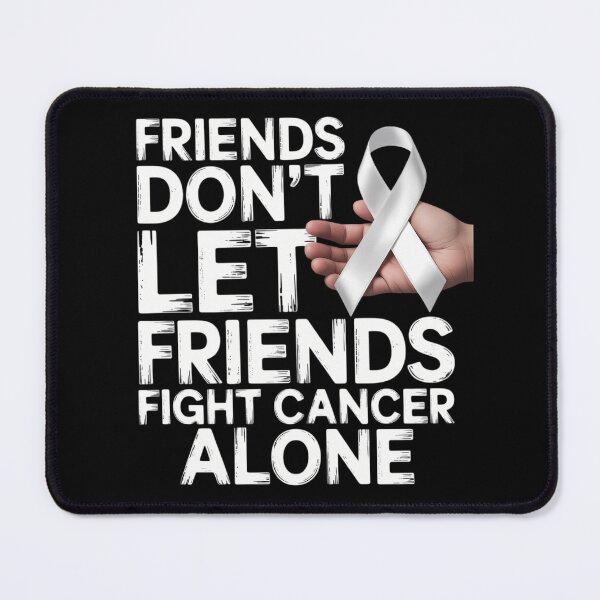 Item preview, Lung Cancer Friends Dont Let Friends Fight Cancer Alone designed and sold by savrmiller.