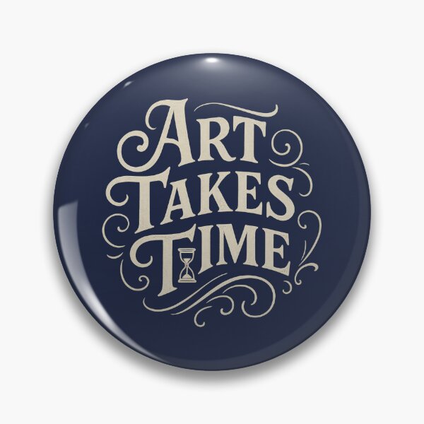 Item preview, Art Demands Time and Patience designed and sold by EdvvinStudios.