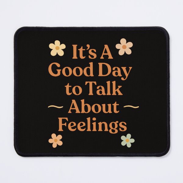 Item preview, It’s A Good Day to Talk About Feelings designed and sold by FrameFlow.