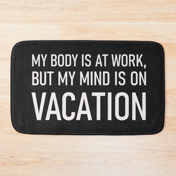 Item preview, My mind is on vacation by graphiPaul. designed and sold by graphiPaul.