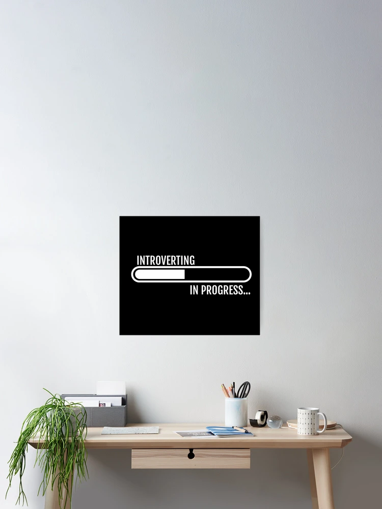 Thumbnail 2 of 3, Poster, Introverting In Progress – Loading Bar Funny Introvert Design designed and sold by DKunic.