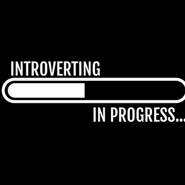 Artwork thumbnail, Introverting In Progress – Loading Bar Funny Introvert Design by DKunic