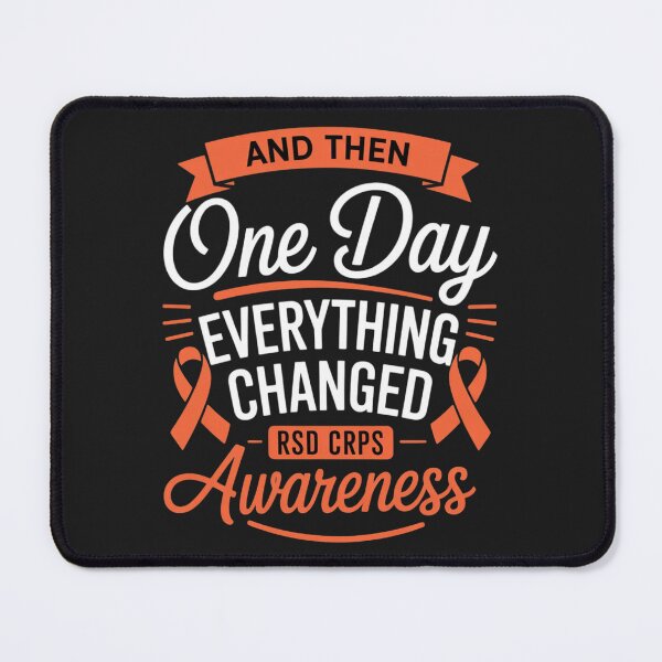 Item preview, Everything Changed RSD CRPS Awareness designed and sold by ConceptualVibes.