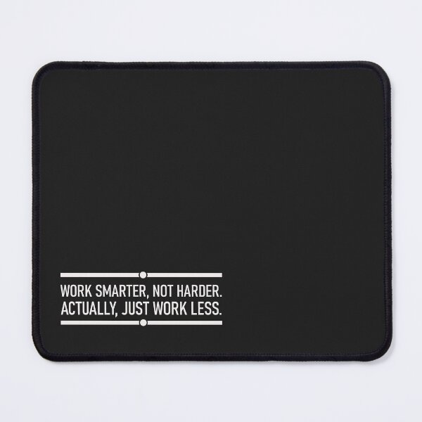 Item preview, Work smarter, not harder. designed and sold by graphiPaul.