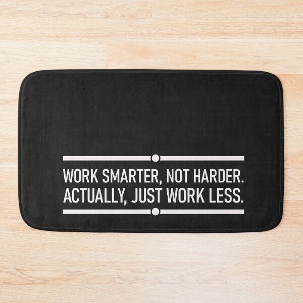 Item preview, Work smarter, not harder. designed and sold by graphiPaul.