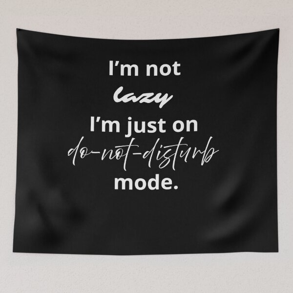 Item preview, I’m not lazy I’m just on do-not-disturb mode designed and sold by Aetheriswork.