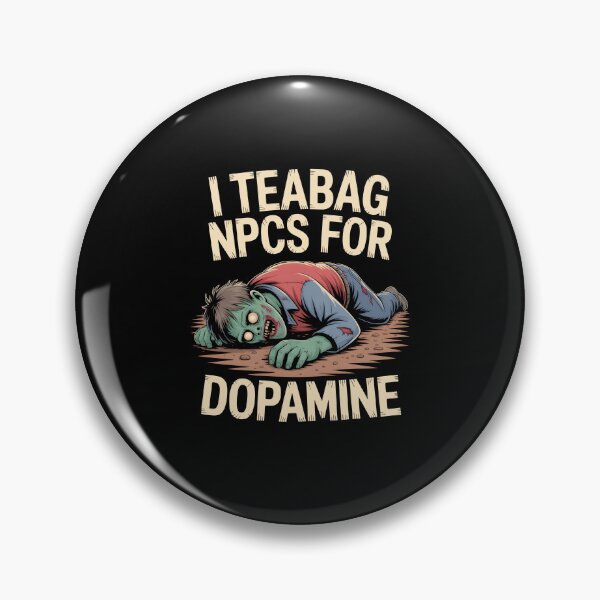 Item preview, I Teabag NPCs for Dopamine Funny Gamer Zombie designed and sold by MissRasheedHam.