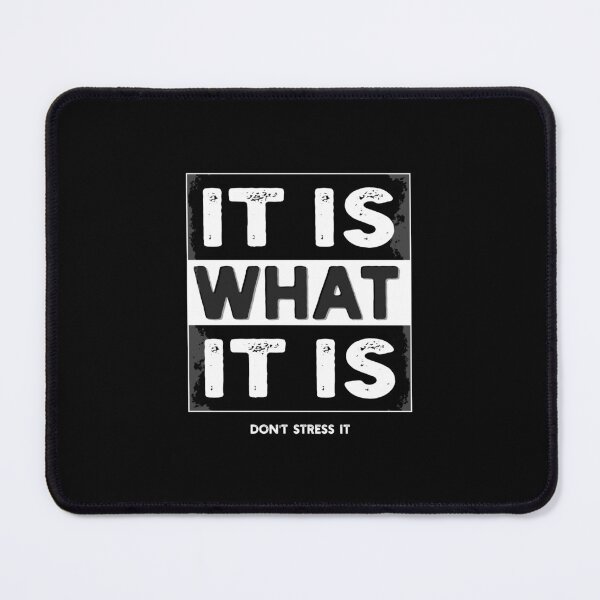 Item preview, It is what it is - Don't stress it designed and sold by Joemungus.