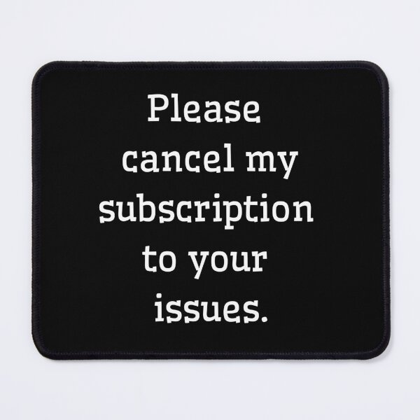 Item preview, Please cancel my subscription to your issues designed and sold by Aetheriswork.