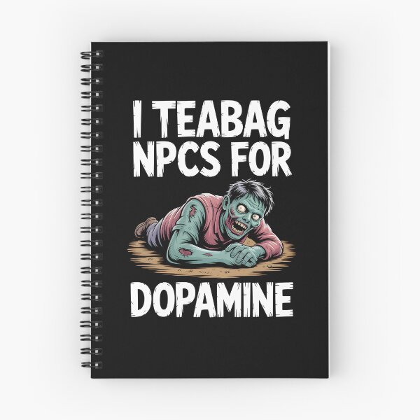 Item preview, I Teabag NPCs for Dopamine Funny Gamer Zombie designed and sold by MissRasheedHam.