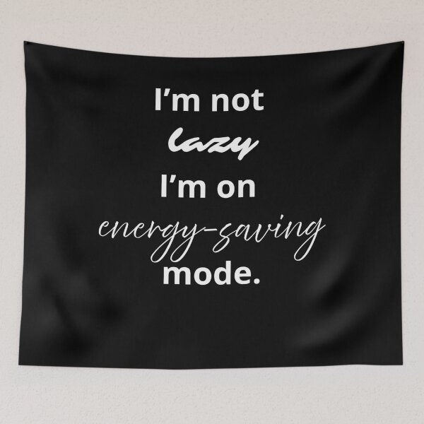 Item preview, I’m not lazy I’m on energy-saving mode designed and sold by Aetheriswork.