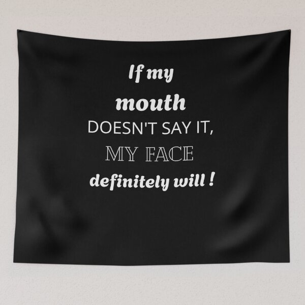 Item preview, If my mouth doesn't say it my face definitely will designed and sold by Aetheriswork.