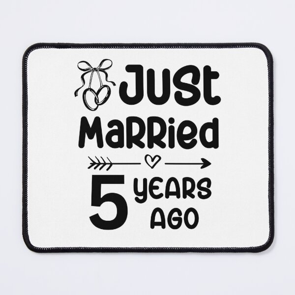 Item preview, Just Married 5 Years Ago, 5th Wedding Anniversary for Men & Women designed and sold by Mozaic Clothes.