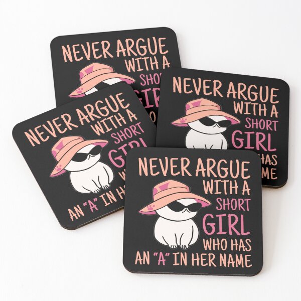 Item preview, Never Argue With A Short Girl Who Has An "A" In Her Name designed and sold by macciodesigns.