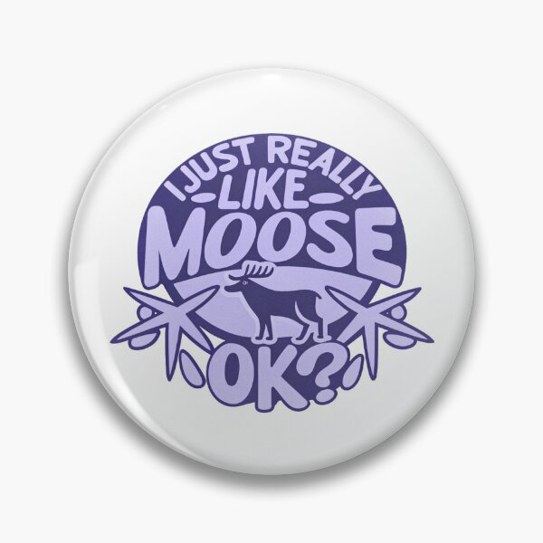 Item preview, I Just Really Like Moose, Ok? Funny Moose Lover designed and sold by graphic-genie.