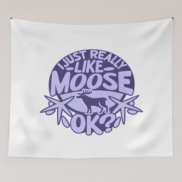 Item preview, I Just Really Like Moose, Ok? Funny Moose Lover designed and sold by graphic-genie.