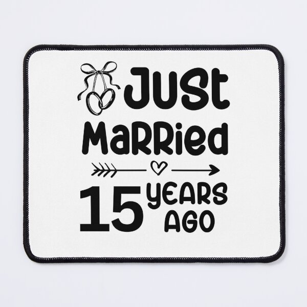 Item preview, Just Married 15 Years Ago, 15th Wedding Anniversary for Men & Women designed and sold by Mozaic Clothes.