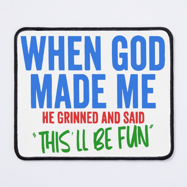 Item preview, When God Made Me... designed and sold by Angry Swan Designs.