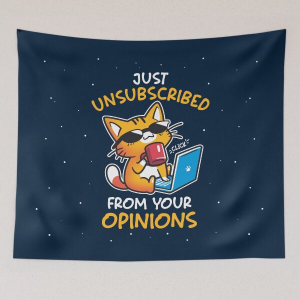 Item preview, Unsubscribed from Opinions - Funny Cat designed and sold by Snouleaf.