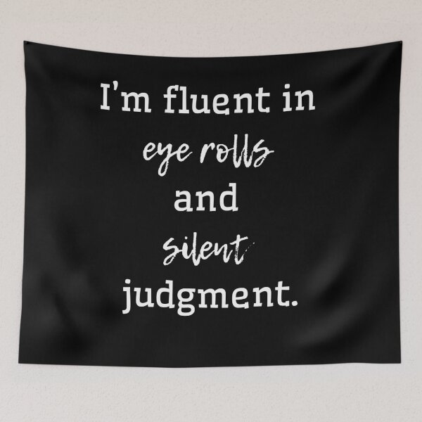 Item preview, I’m fluent in eye rolls and silent judgment designed and sold by Aetheriswork.