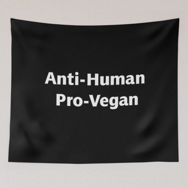 Item preview, Anti-Human Pro-Vegan designed and sold by PLANTONE.