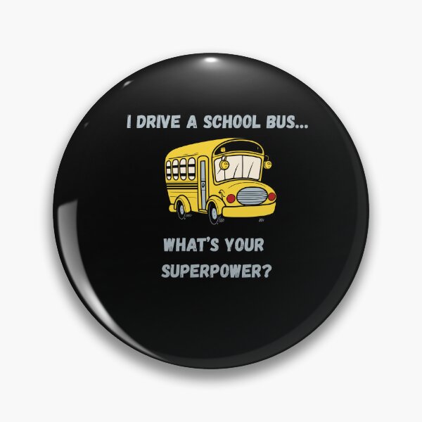 Item preview, I Drive a School Bus… What’s Your Superpower? – Funny Driver Design designed and sold by Gravly.