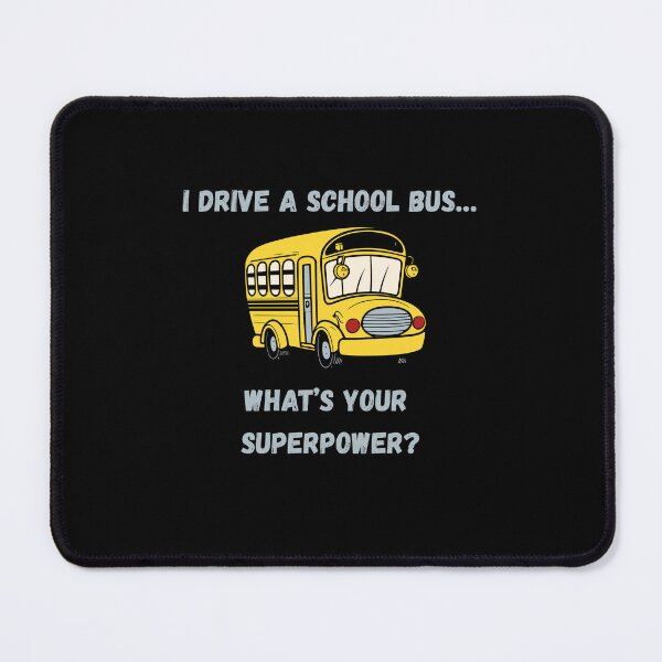 Item preview, I Drive a School Bus… What’s Your Superpower? – Funny Driver Design designed and sold by Gravly.