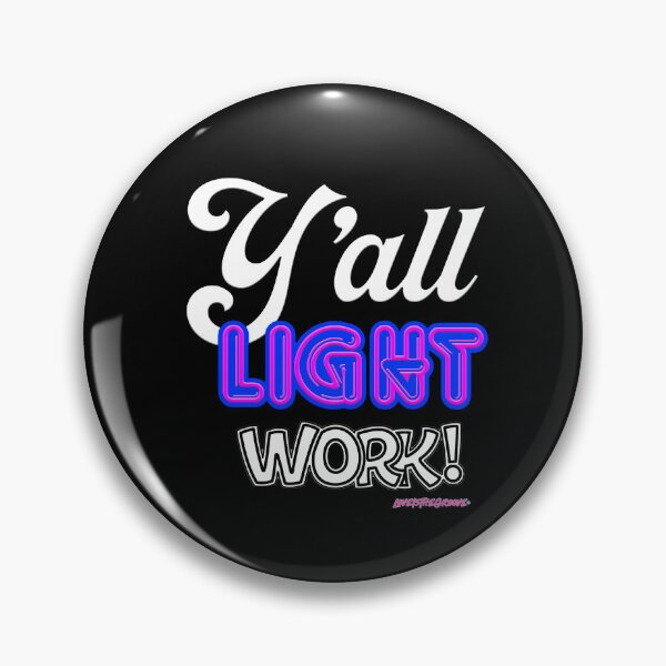 Item preview, My design graphic of the phrase "Y'all Light Work!" designed and sold by loveisthegroove.