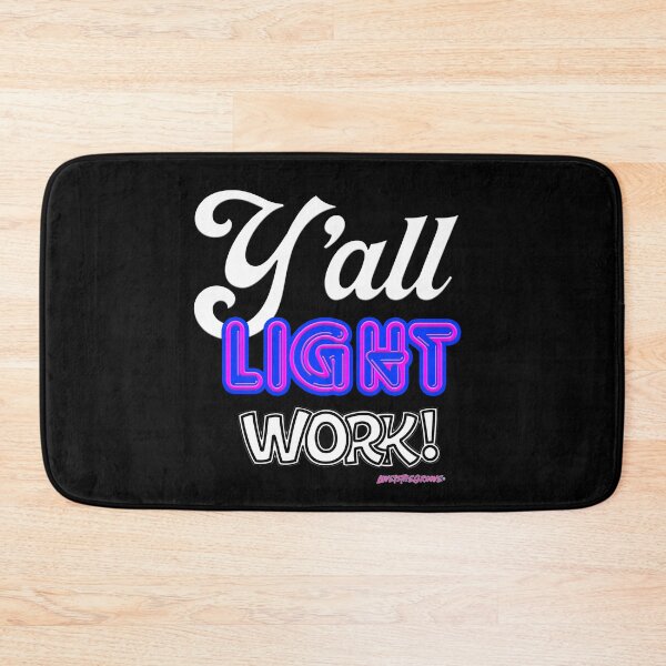 Item preview, My design graphic of the phrase "Y'all Light Work!" designed and sold by loveisthegroove.