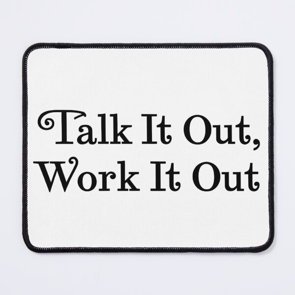 Item preview, Talk It Out, Work It Out designed and sold by GoxyVision.