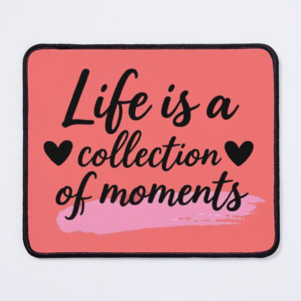 Item preview, Life is a collection of moments designed and sold by Aise06.