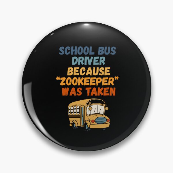 Item preview, School Bus Driver – Because “Zookeeper” Was Taken – Funny Design designed and sold by Gravly.