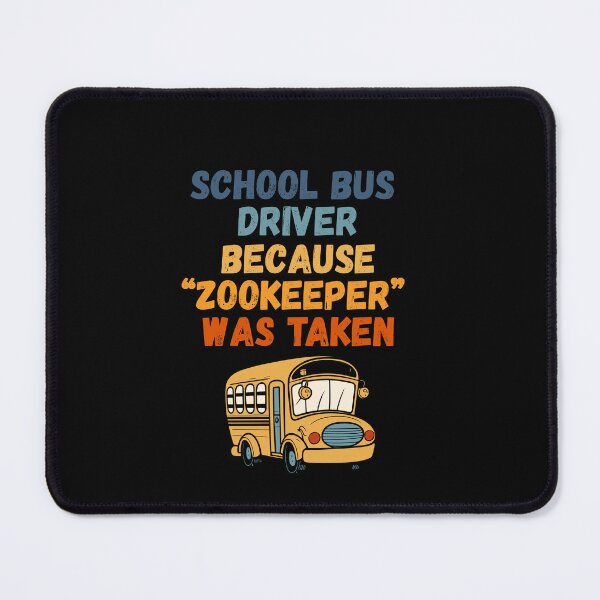 Item preview, School Bus Driver – Because “Zookeeper” Was Taken – Funny Design designed and sold by Gravly.