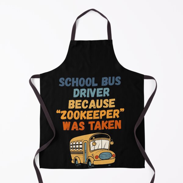 Item preview, School Bus Driver – Because “Zookeeper” Was Taken – Funny Design designed and sold by Gravly.
