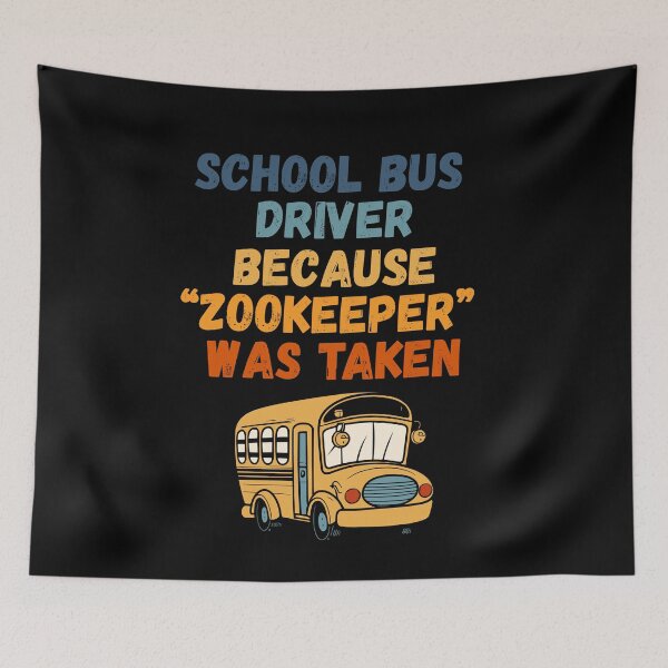 Item preview, School Bus Driver – Because “Zookeeper” Was Taken – Funny Design designed and sold by Gravly.