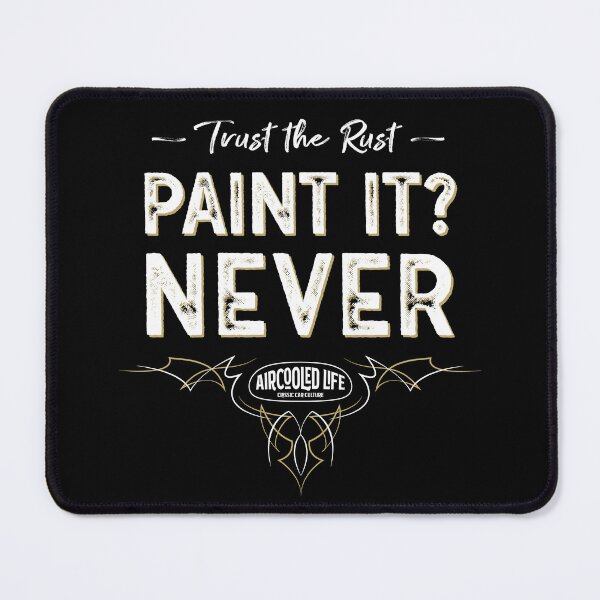 Item preview, Paint it? NEVER - Trust The Rust Aircooled Life designed and sold by Joemungus.