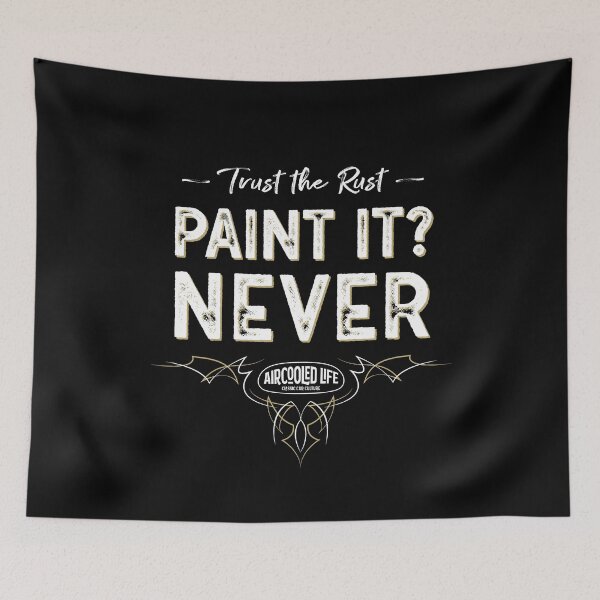 Item preview, Paint it? NEVER - Trust The Rust Aircooled Life designed and sold by Joemungus.