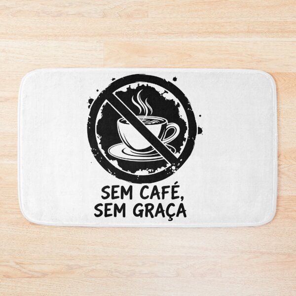 Item preview, Sem Café. Sem Graça - No Coffee, No Fun Graphic Sign designed and sold by AFernandesDSG.