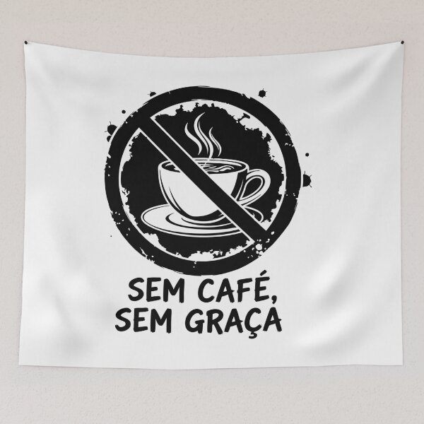 Item preview, Sem Café. Sem Graça - No Coffee, No Fun Graphic Sign designed and sold by AFernandesDSG.