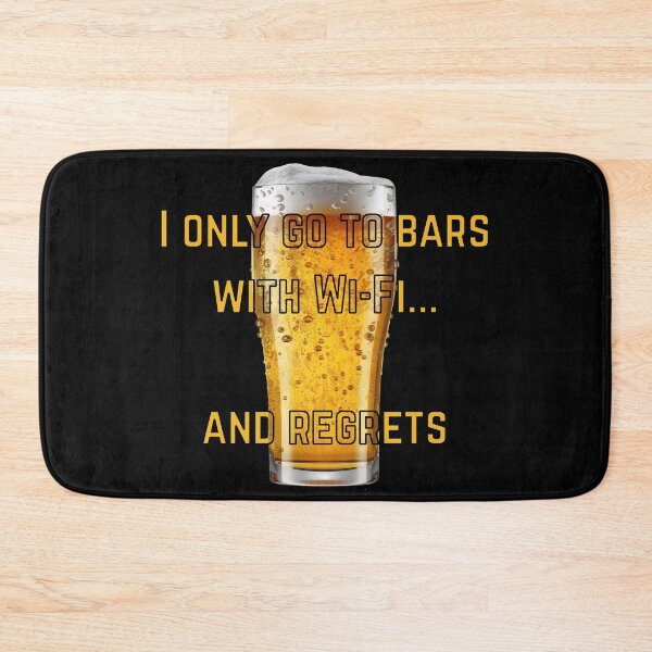 Item preview, I Only Go To Bars With Wi-Fi...  And Regrets. Funny Beer Quote. designed and sold by ProDesignByMK.