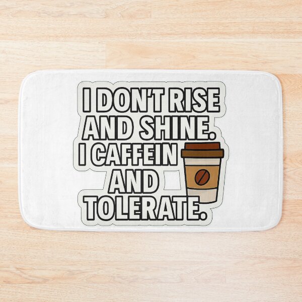 Item preview, I Don't Rise and Shine – I Caffeinate and Tolerate designed and sold by LoudWhisperArt.