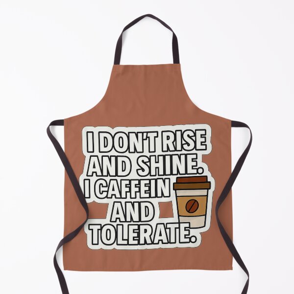 Item preview, I Don't Rise and Shine – I Caffeinate and Tolerate designed and sold by LoudWhisperArt.