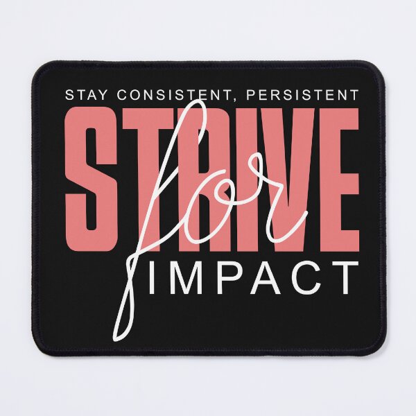 Item preview, Strive For Impact designed and sold by universe-hold ⭐⭐⭐⭐⭐.