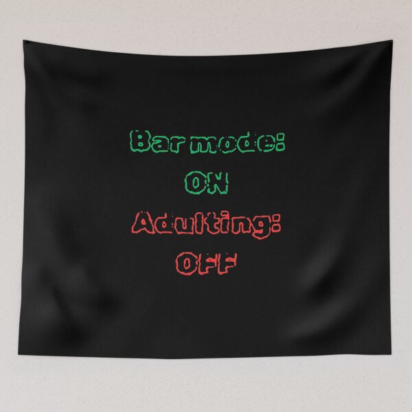 Item preview, Bar Mode ON, Adulting OFF – Drinking Humor designed and sold by ProDesignByMK.