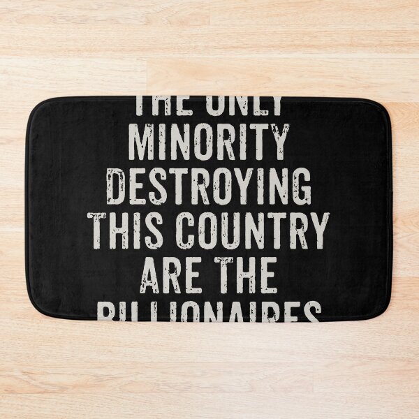 Item preview, The Only Minorities Destroying This Country Are The Billionaires designed and sold by xhearalisa.