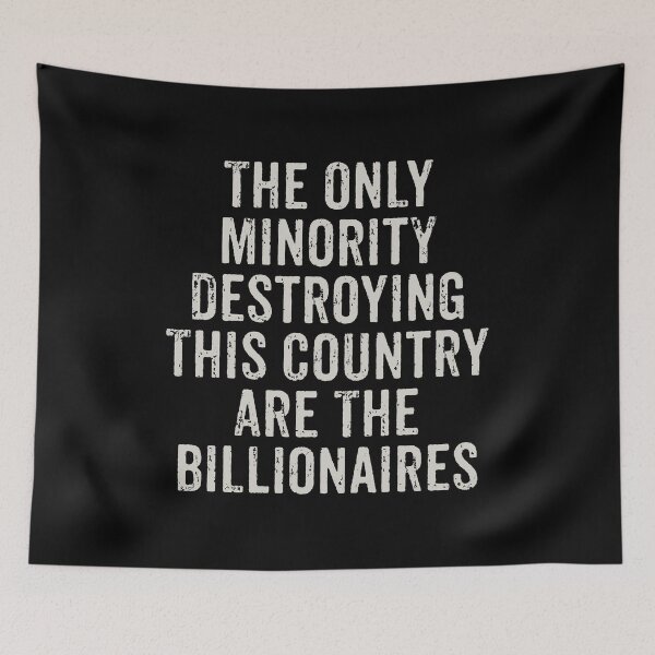 Item preview, The Only Minorities Destroying This Country Are The Billionaires designed and sold by xhearalisa.